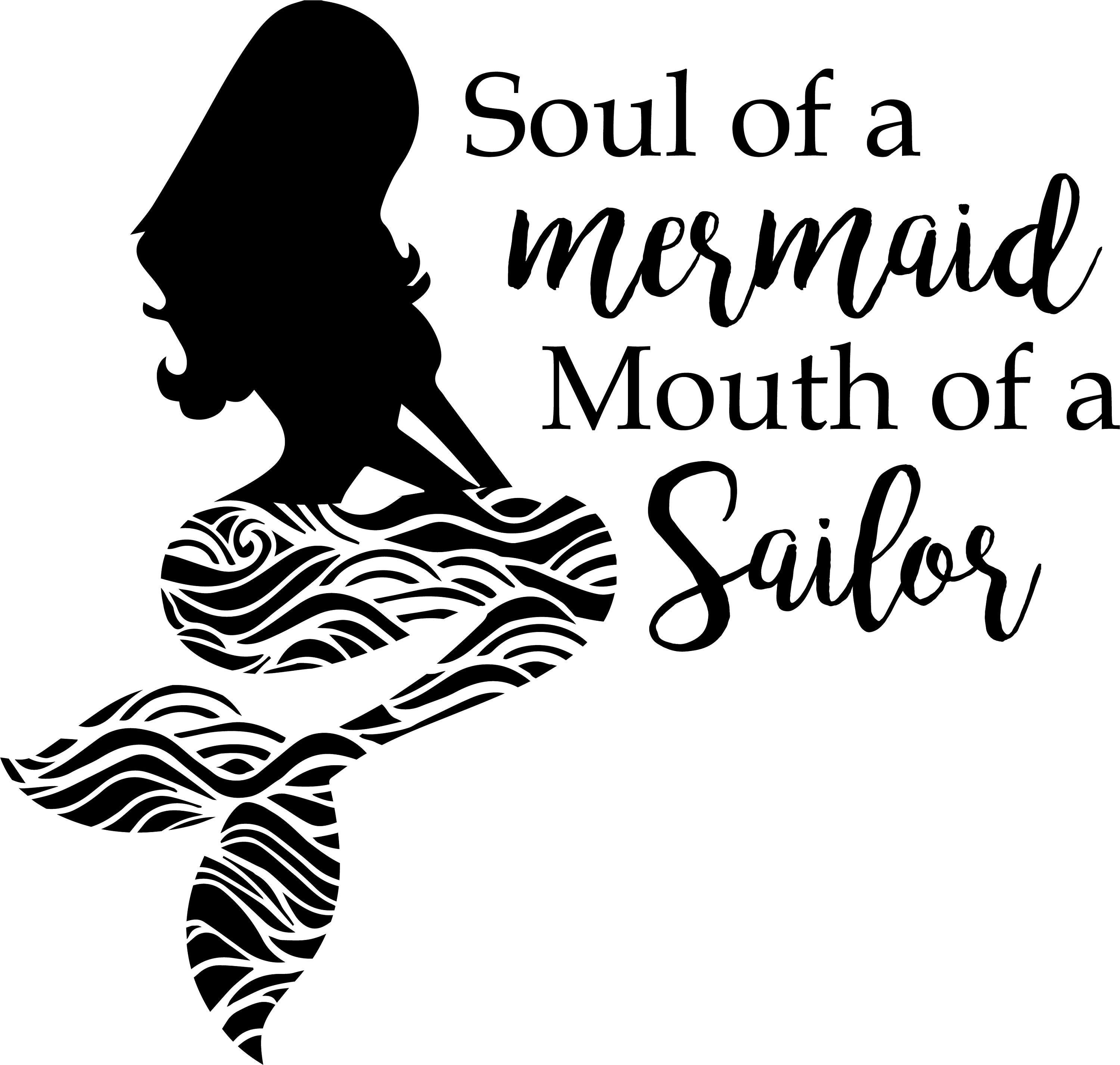Soul of a Mermaid, Mouth of a Sailor SVG - Etsy