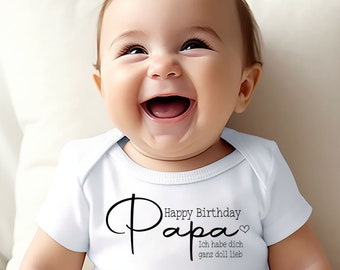 Baby Body | Geschenk Papa | Happy Birthday Papa ich habe dich ganz doll lieb | Baby Geschenk, Geburt,Babybody Langarm oder Kurzarm