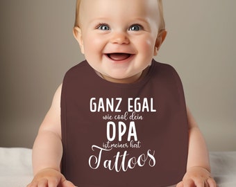 Baby Lätzchen Tattoo Opa - viele Farben erhältl. | Sprüche Baby| Ganz egal wie cool dein Opa ist, meiner hat Tattoos|Fun Babygeschenk-Geburt