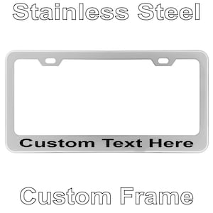 Custom License Plate Frame Laser Engraved Stainless Steel - Your Custom Message Here