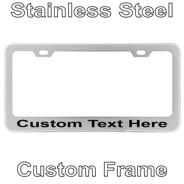 Custom License Plate Frame Laser Engraved Stainless Steel - Your Custom Message Here