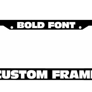 Car Plate Frames With Text Custom Text License Plate Frame - Bold Font Personalized Plate Holder For Cars Custom License Plate Frame