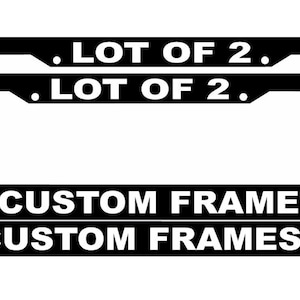 Lot of 2 custom customized license plate frame frames