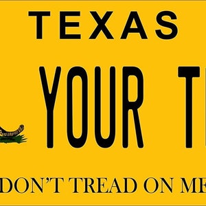 Texas don&#39;t tread on me personalized custom novelty aluminum license plate
