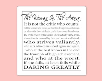 The Woman in the Arena Quote Stickers, Inspirational Gifts, Strong Woman, Entrepreneur, Teddy Roosevelt, 26th President Speech, Dare Greatly