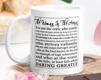 The Woman in the Arena Quote Coffee Mug - Mother's Day Gift Mug - Gift Idea for Wife, Sister, Friend - Daring Greatly