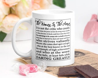 The Woman in the Arena Quote Coffee Mug - Mother's Day Gift Mug - Gift Idea for Wife, Sister, Friend - Daring Greatly