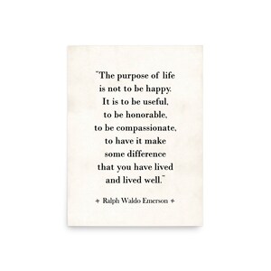 Framed Ralph Waldo Emerson quote wall art print of the inspiring The Purpose of Life poem.

The Purpose of Life quote is a great college or high school graduation gift for their dorm room, a birthday or Christmas gift, and an inspiring room decor.