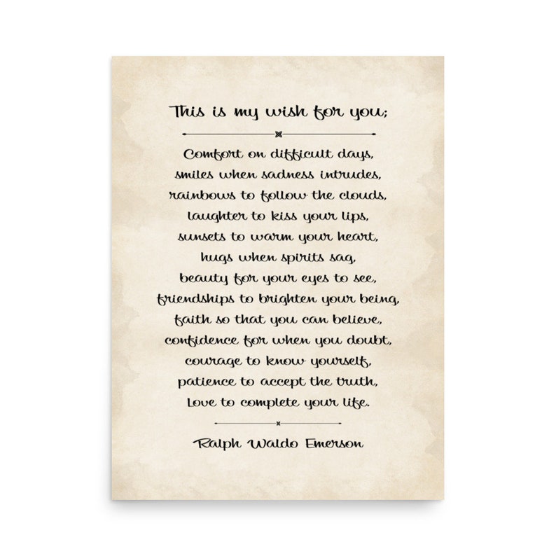 Framed Ralph Waldo Emerson quote wall art print of the inspiring My Wish For You poem.

The My Wish For You quote is an empowering college or high school graduation gift for their dorm room, a birthday or Christmas gift, and an inspiring room decor.