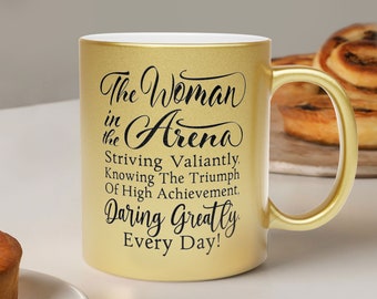 Metallic The Woman in the Arena Quote Coffee Mug Gold or Silver Tea Cup Daring Greatly Motivational Gift for Her Inspirational Gift Idea