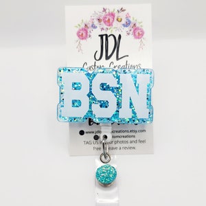 BSN Badge Reel: Glitter Acrylic Nurse Badge