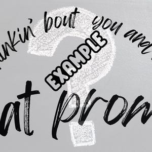 Thinkin&#39; Bout You and Me at Prom proposal printable design