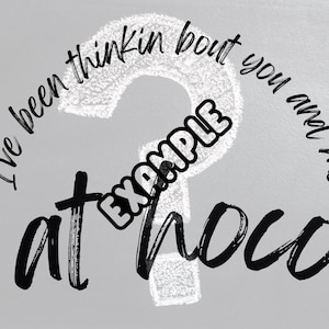 Ive Been Thinkin Bout You and Me at Hoco Homecoming proposal printable design