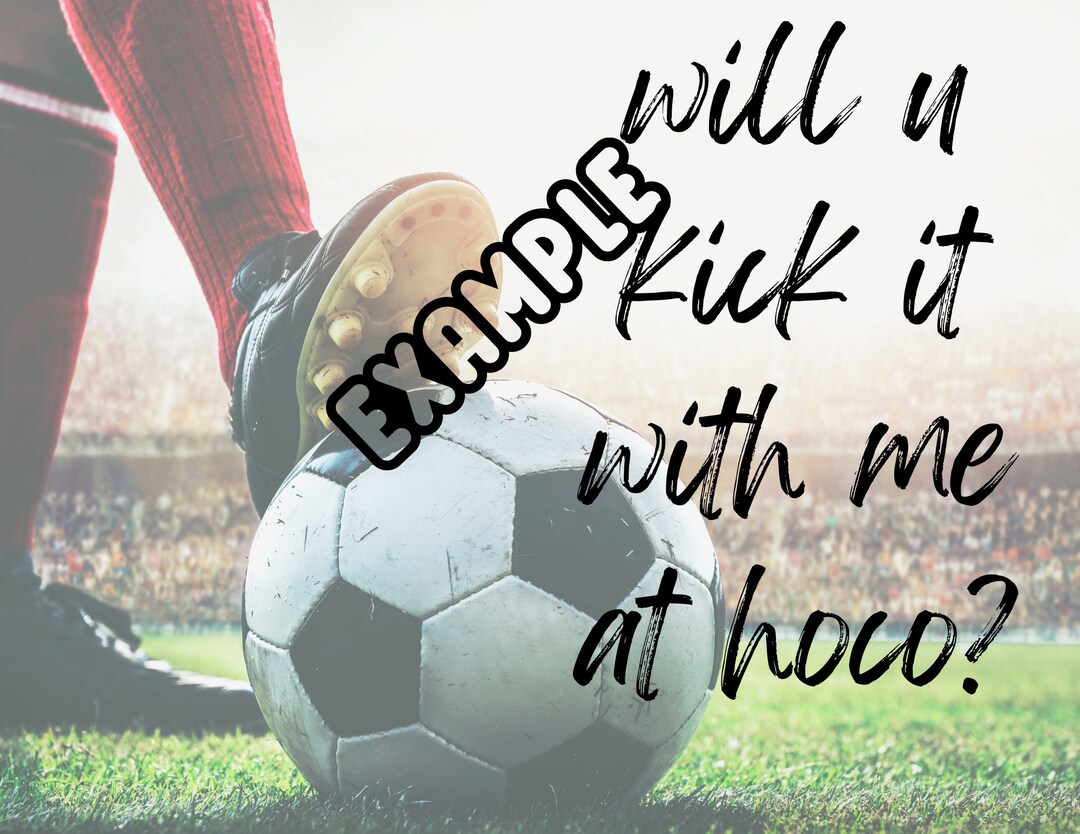 Will U Kick It With Me at Hoco Soccer Themed Hoco Proposal