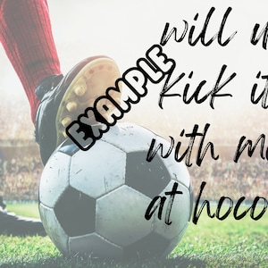will u kick it with me at hoco? Soccer Themed Homecoming Hoco proposal poster sign printable design
