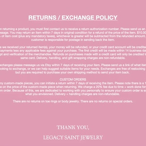 May include: Pink background with white text detailing the returns and exchange policy for Legacy Saint Jewelry. The policy covers returns, exchanges, and custom orders, including timeframes and conditions. The text also includes a thank you message.