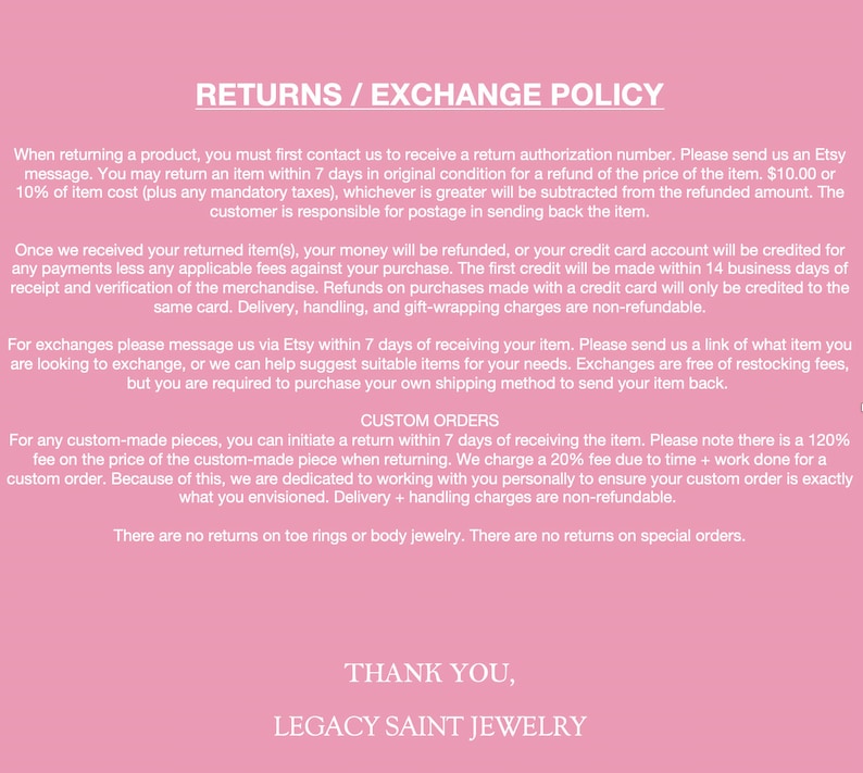 May include: A pink background with white text outlining the return and exchange policy for Legacy Saint Jewelry. The text explains the process for returning or exchanging items, including information about refunds, exchanges, and custom orders.