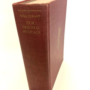 1954 -The Story of Civilization 1 - Our Oriental Heritage Will Durant -18th Printing