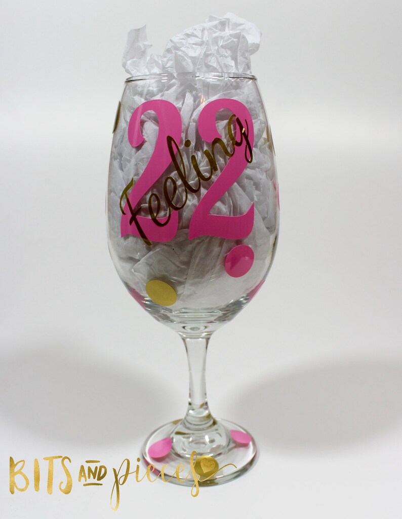 22nd Birthday Wine Glass Feeling 22 Can Be Any Age