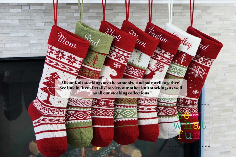 May include: Seven personalized knit Christmas stockings in red, green, and white with various patterns including trees, snowflakes, and reindeer. Each stocking features a name embroidered on the cuff and a hanging loop. Text reads: All our knit stockings are the same size and pair well together! See link in Item Details to view our other knit stockings as well as all our stocking collections. Sew what fun.