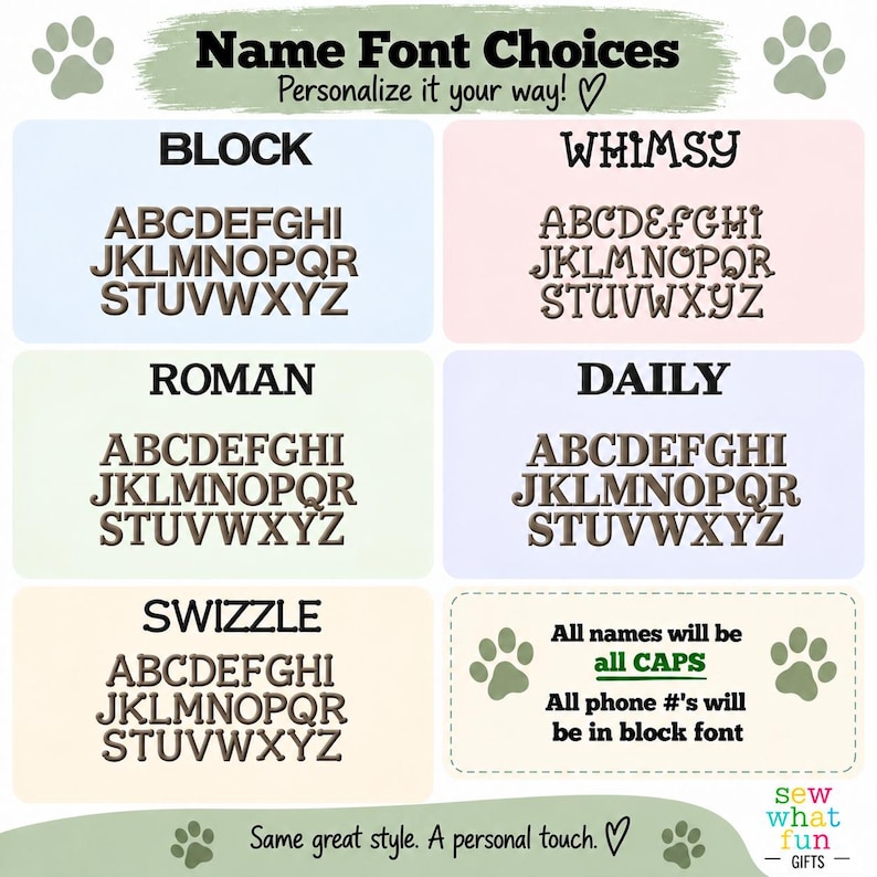 May include: A chart displaying five font options labeled Block, Whimsy, Roman, Daily, and Swizzle, each showing the alphabet in capital letters. A text box notes that all names will be in all caps and phone numbers will be in block font.