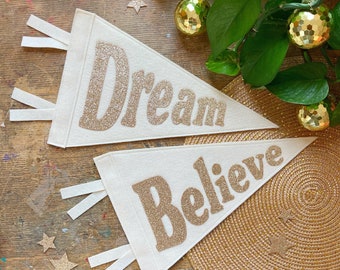 Believe or Dream Felt Pennant Flag - Rose Gold Glitter on Ivory Christmas Banner - Positive Affirmation Felt Flag Pretty Scandi Girls Room