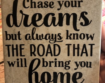 Chase Your Dreams But Always Know The Road Etsy Chase Your Dreams But Always Know The Road Etsy
