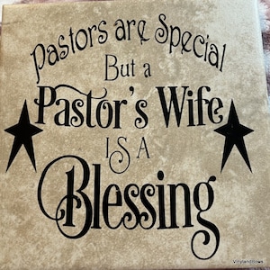Pastors Are Special But A Pastor&#39;s Wife Is A Blessing 6X6in. Vinyl Decorated Ceramic Tile Pastor&#39;s Wife Gift Idea Religious Gift Blessings