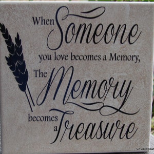 When Someone  You Love Becomes  A Memory the Memory Becomes a Treasure Tile Sympathy Gift Condolence Gift Mourning Loss of Loved One