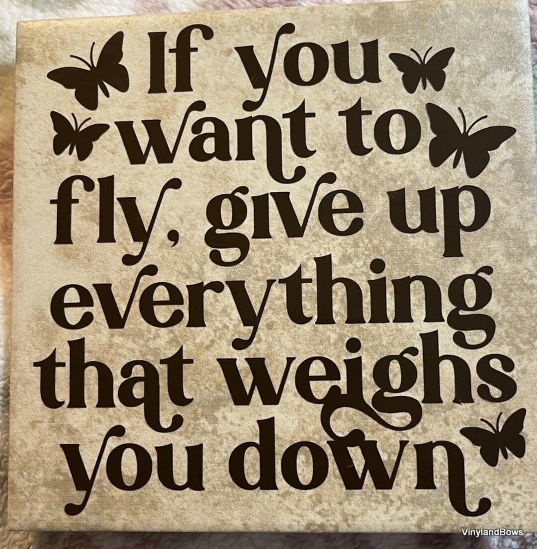 If You Want to Fly Give up Everything That Weighs You Down Decorated ...