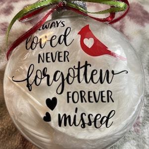 Always Loved Never Forgotten Forever Missed Clear Glass Ornament with Feathers and Cardinal Sympathy Condolence Bereavement Gift Idea