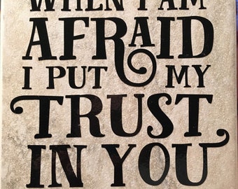 When I am Afraid I Put My Trust in You Religious Ceramic Tile Free Shipping Gift Idea Bible Verse Encouragement Inspirational