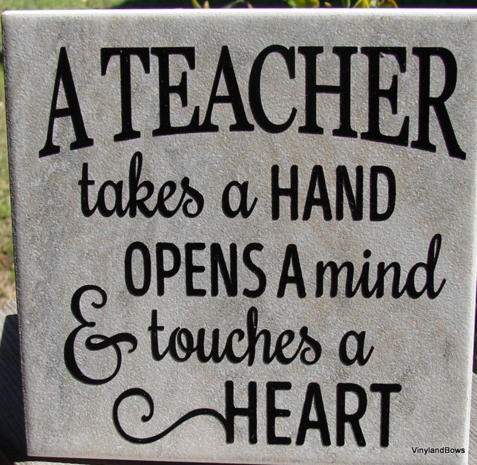 A Teacher Takes a Hand Opens a Mind and Touches a Heart Vinyl Decorated Ceramic Tile Teacher