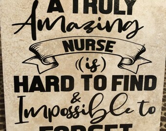 A Truly Amazing Nurse is Hard To Find and Impossible to Forget Vinyl Decorated Ceramic Tile