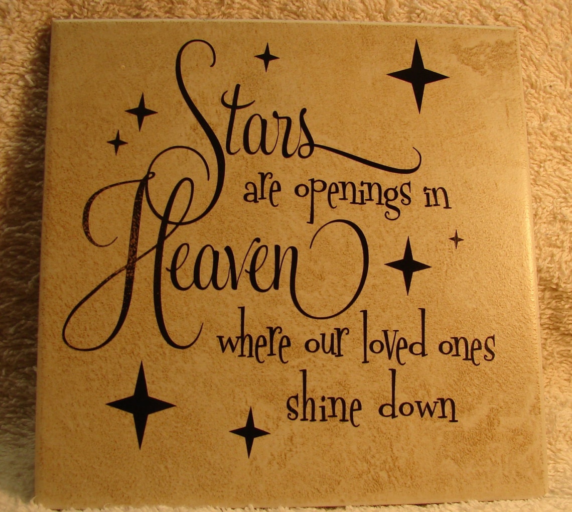 Stars Are Openings in Heaven Where Our Loved Ones Shine Down Ceramic Tile Condolence Grief ...