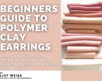 Beginners Guide to Polymer Clay Earrings | Polymer Clay E-Book | Polymer Clay Tutorial | Small Business Guide | DIY Clay Earrings