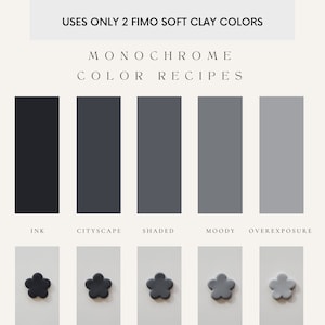 May include: Five different shades of gray polymer clay, labeled "Ink", "Cityscape", "Shaded", "Moody", and "Overexposure". Each shade is shown as a rectangle and a small flower shape.