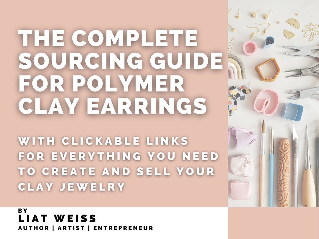 Complete Sourcing Guide for Polymer Clay Earrings Polymer Clay E-book  Polymer Clay Tutorial Small Business Guide