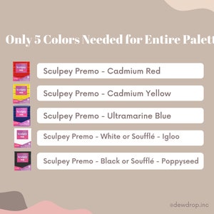 May include: Five small packs of Sculpey Premo modelling clay in the colours cadmium red, cadmium yellow, ultramarine blue, white, and black. The text "Only 5 Colors Needed for Entire Palette" is at the top of the image.