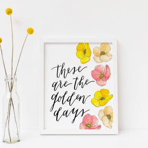 These are the Golden Days Quote Watercolor Poppies Minimalist Art Print | Digital Download