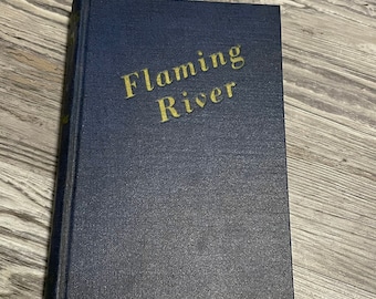 Rare Vintage 1940 Flaming River Book - Signed First Edition by Reuben Stainbrook