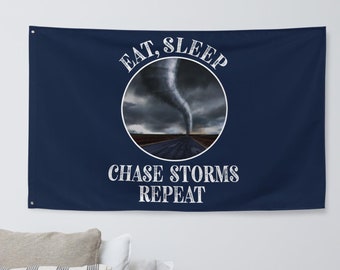 Eat Sleep Chase Storms Repeat Weather, Hurricane, Tornado Watcher Flag