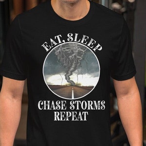 Storm Chaser T-Shirt: Eat Sleep Chase Storms Repeat Unisex Tee