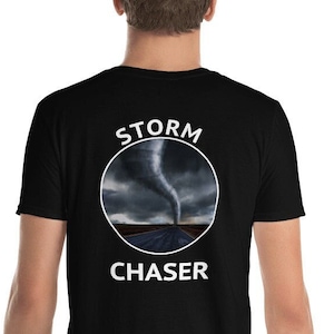 Back of Shirt Storm Chaser Weather Tornado Hurricane Men Women Graphic Short-Sleeve Unisex T-Shirt