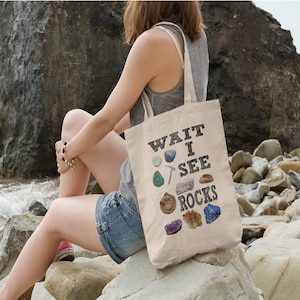 Wait I See Rocks Minerals Fossils Rock Hunter Rock Lover Gemologist Tote Bag