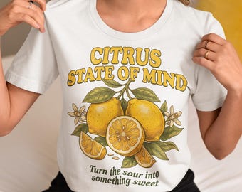 Citrus State of Mind T-Shirt | Lemon Illustration, Turn the Sour Into Something Sweet