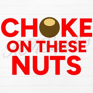choke on these nuts, choke on these nuts png, buckeye nuts svg, buckeye nut svg, buckeye nut png, buckeye svg file, buckeye png svg, buckeye