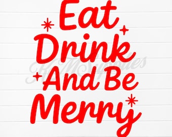 eat drink and be merry png, eat drink and be merry svg, eat drink and be merry design, eat drink be merry svg, eat drink be merry clipart