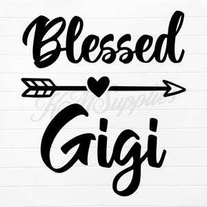 blessed gigi svg, blessed gigi, blessed gigi shirt png, blessed gigi png, gigi svg designs, gigi png svg, svg gigi sayings, png files gigi