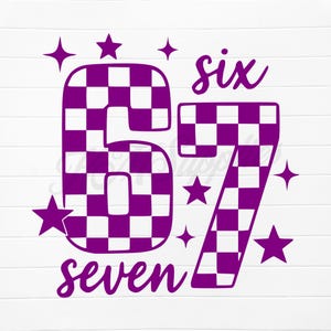 May include: Purple checkered number 67 with the words "six" and "seven" in cursive. The numbers and words are surrounded by purple star shapes. The design is on a white background.